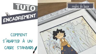 Tuto encadrement - s'adapter à un cadre standard