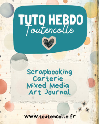 TUTO HEBDO - Abonnement aux tutos Toutencolle