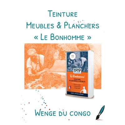 Teinture "Le Bonhomme"<br>Wengé du Congo