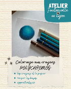 Atelier en replay - Coloriage Polychromos 
